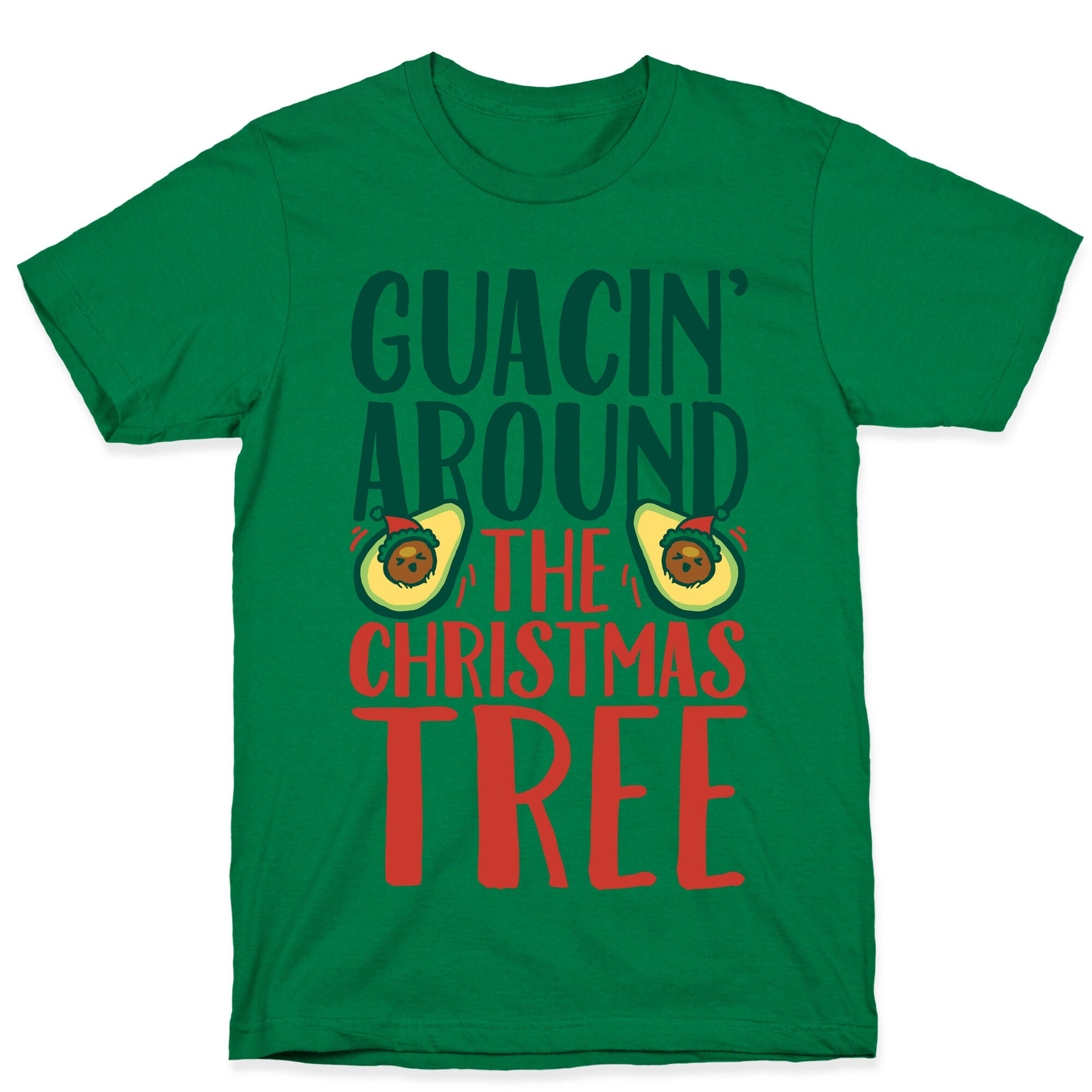Guacin' Around The Christmas Tree T-Shirt